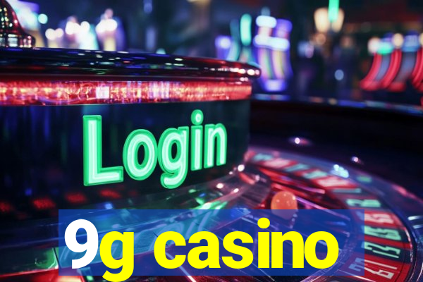 9g casino